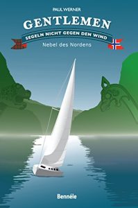 Baixar Gentlemen segeln nicht gegen den Wind: Nebel des Nordens (German Edition) pdf, epub, eBook