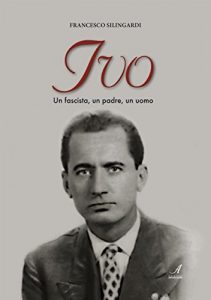 Baixar IVO: Un fascista, un padre, un uomo pdf, epub, eBook