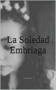 Baixar La Soledad Embriaga (Spanish Edition) pdf, epub, eBook