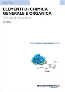 Baixar Elementi di chimica generale e organica: Per i corsi di area sanitaria (Biblioteca contemporanea) (Italian Edition) pdf, epub, eBook