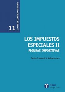 Baixar Impuestos Especiales II: Figuras Impositivas (Claves de Comercio Exterior) (Spanish Edition) pdf, epub, eBook