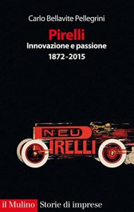 Baixar Pirelli. Innovazione e passione: 1872-2015 (Storie di imprese) pdf, epub, eBook
