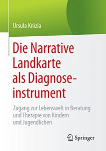 Baixar Die Narrative Landkarte als Diagnoseinstrument: Zugang zur Lebenswelt in Beratung und Therapie von Kindern und Jugendlichen pdf, epub, eBook