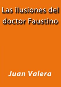 Baixar Las ilusiones del doctor Faustino pdf, epub, eBook