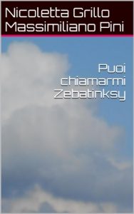 Baixar Puoi chiamarmi Zebatinksy (Italian Edition) pdf, epub, eBook
