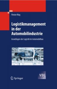 Baixar Logistikmanagement in der Automobilindustrie: Grundlagen der Logistik im Automobilbau (VDI-Buch) pdf, epub, eBook