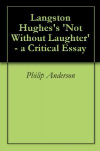 Baixar Langston Hughes’s ‘Not Without Laughter’ – a Critical Essay (English Edition) pdf, epub, eBook