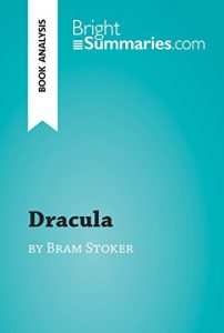 Baixar Dracula by Bram Stoker (Book Analysis): Detailed Summary, Analysis and Reading Guide (BrightSummaries.com) (English Edition) pdf, epub, eBook
