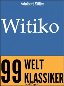 Baixar Witiko: Ein historischer Roman (99 Welt-Klassiker) (German Edition) pdf, epub, eBook