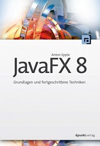Baixar JavaFX 8: Grundlagen und fortgeschrittene Techniken (German Edition) pdf, epub, eBook