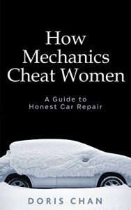 Baixar How Mechanics Cheat Women: A Guide to Honest Car Repair (English Edition) pdf, epub, eBook