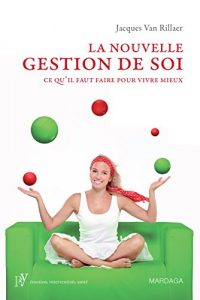 Baixar La nouvelle gestion de soi: Ce qu’il faut faire pour vivre mieux (Psy t. 7) (French Edition) pdf, epub, eBook