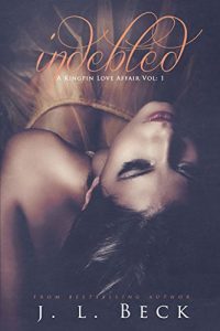 Baixar Indebted (A Kingpin Love Affair Book 1) (English Edition) pdf, epub, eBook