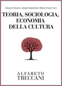 Baixar Teoria, sociologia, economia della cultura (Alfabeto Treccani) (Italian Edition) pdf, epub, eBook