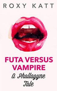 Baixar Futa versus Vampire: A Phallogyne Tale (English Edition) pdf, epub, eBook