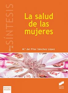 Baixar La salud de las mujeres (Psicologia / Educacion) pdf, epub, eBook
