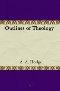 Baixar Outlines of Theology (English Edition) pdf, epub, eBook