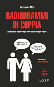 Baixar Radiodrammi di coppia: guida utile per separarsi o per vivere insieme felici per sempre (Italian Edition) pdf, epub, eBook