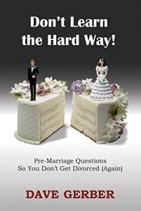 Baixar Don’t Learn the Hard Way!: Pre-Marriage Questions so You Don’t Get Divorced (Again) (English Edition) pdf, epub, eBook