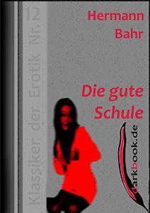 Baixar Die gute Schule: Klassiker der Erotik Nr. 12 (German Edition) pdf, epub, eBook