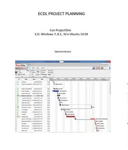 Baixar Ecdl Project Planning con ProjectLibre: S.O. Windows 7, 8.1, 10 e Ubuntu14.04 (Italian Edition) pdf, epub, eBook