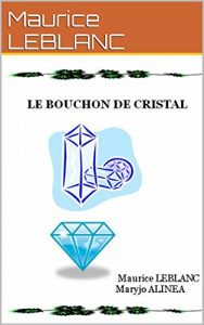 Baixar Le bouchon de cristal (Arsene LUPIN t. 2) (French Edition) pdf, epub, eBook