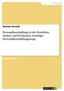Baixar Personalbeschaffung in der Hotellerie. Analyse und Evaluation wichtiger Personalbeschaffungswege pdf, epub, eBook
