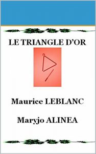 Baixar Le triangle d’or (Arsene LUPIN t. 4) (French Edition) pdf, epub, eBook