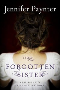 Baixar The Forgotten Sister: Mary Bennet’s Pride and Prejudice pdf, epub, eBook