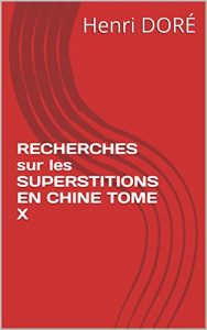 Baixar RECHERCHES sur les SUPERSTITIONS EN CHINE TOME X (French Edition) pdf, epub, eBook