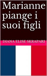 Baixar Marianne piange i suoi figli (Italian Edition) pdf, epub, eBook