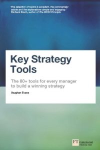 Baixar Key Strategy Tools: The 80+ Tools for Every Manager to Build a Winning Strategy pdf, epub, eBook