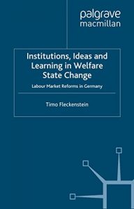 Baixar Institutions, Ideas and Learning in Welfare State Change: Labour Market Reforms in Germany (New Perspectives in German Political Studies) pdf, epub, eBook