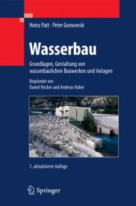 Baixar Wasserbau: Grundlagen, Gestaltung von wasserbaulichen Bauwerken und Anlagen pdf, epub, eBook
