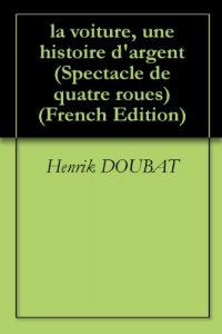 Baixar la voiture, une histoire d’argent (Spectacle de quatre roues t. 2) (French Edition) pdf, epub, eBook