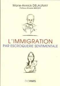 Baixar L’immigration par escroquerie sentimentale (French Edition) pdf, epub, eBook