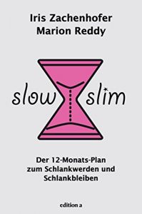 Baixar Slow Slim: Der 12-Monats-Plan zum Schlankwerden und Schlankbleiben (German Edition) pdf, epub, eBook