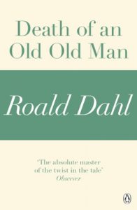 Baixar Death of an Old Old Man (A Roald Dahl Short Story) pdf, epub, eBook