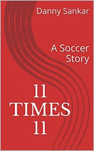 Baixar 11 TIMES 11: A Soccer Story (English Edition) pdf, epub, eBook