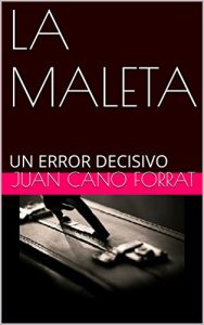 Baixar LA MALETA: UN ERROR DECISIVO (Spanish Edition) pdf, epub, eBook