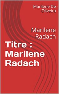 Baixar Titre : Marilene Radach: Marilene Radach (French Edition) pdf, epub, eBook