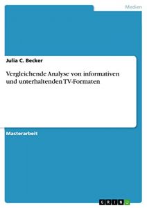 Baixar Vergleichende Analyse von informativen und unterhaltenden TV-Formaten pdf, epub, eBook