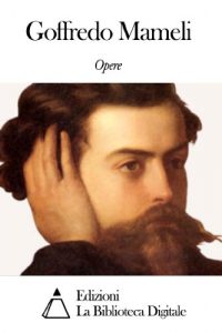 Baixar Opere di Goffredo Mameli (Italian Edition) pdf, epub, eBook