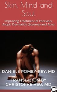 Baixar Skin, Mind and Soul: Improving Treatment of Psoriasis, Atopic Dermatitis (Eczema) and Acne (English Edition) pdf, epub, eBook