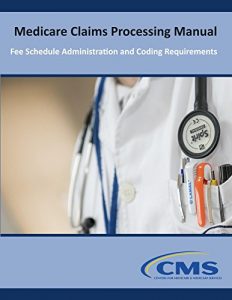 Baixar Medicare Claims Processing Manual: Fee Schedule Administration and Coding Requirements (English Edition) pdf, epub, eBook