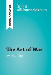 Baixar The Art of War by Sun Tzu (Book Analysis): Detailed Summary, Analysis and Reading Guide (BrightSummaries.com) (English Edition) pdf, epub, eBook