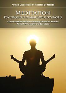 Baixar Meditation Psychoneuroimmunology-based: A new validated method combining Advanced Science, Ancient Philosophy and Exercises (English Edition) pdf, epub, eBook