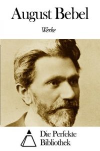 Baixar Werke von August Bebel (German Edition) pdf, epub, eBook