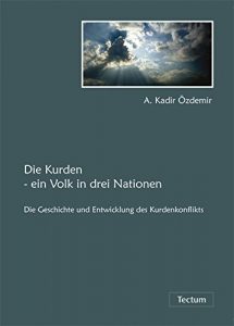 Baixar Die Kurden – ein Volk in drei Nationen: Die Geschichte und Entwicklung des Kurdenkonflikts (German Edition) pdf, epub, eBook