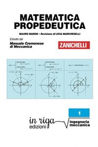 Baixar Matematica propedeutica: Coedizione Zanichelli – in riga (in riga ingegneria Vol. 1) (Italian Edition) pdf, epub, eBook